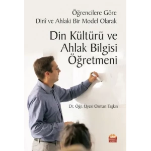 Öğrencilere Göre Dinî ve Ahlaki Bir Model Olarak DİN KÜLTÜRÜ VE AHLAK BİLGİSİ ÖĞRETMENİ