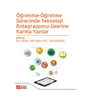 Öğrenme-Öğretme Sürecinde Teknoloji Entegrasyonu Üzerine Karma Yazılar