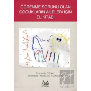 Öğrenme Sorunu Olan Çocukların Aileleri İçin El Kitabı