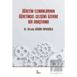 Öğretim Elemanlarının Öğretimsel Gelişimi Üzerine Bir Araştırma