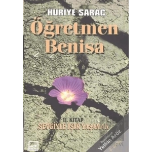 Öğretmen Benisa 2. Kitap: Sevgiyle Işır Yaşamak
