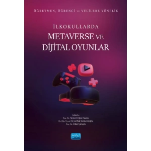 Öğretmen, Öğrenci ve Velilere Yönelik İLKOKULLARDA METAVERSE ve DİJİTAL OYUNLAR