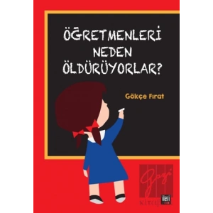 Öğretmenleri Neden Öldürüyorlar?