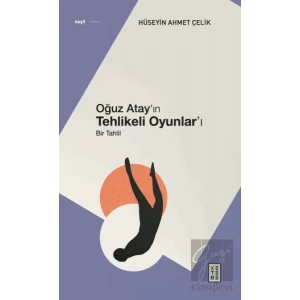 Oğuz Atay’ın Tehlikeli Oyunlar’ı
