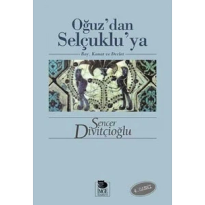 Oğuzdan Selçukluya - Boy, Konat ve Devlet