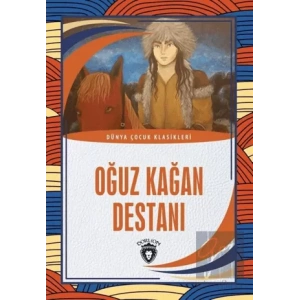Oğuz Kağan Destanı - Dünya Çocuk Klasikleri