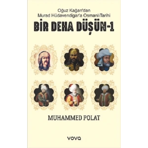 Oğuz Kağan’dan Murat Hüdavendigar’a Osmanlı Tarihi Bir Deha Düşün-1