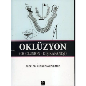 Oklüzyon (Occlusion – Diş Kapanışı) - Prof. Dr. Hüsnü Yavuzyılmaz