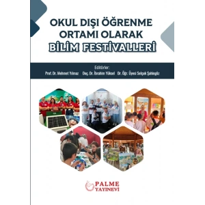 OKUL DIŞI ÖĞRENME ORTAMI OLARAK BİLİM FESTİVALLERİ (PALME)
