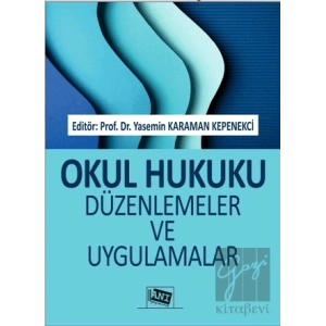 Okul Hukuku Düzenlemeler ve Uygulamalar