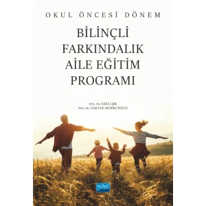 Okul Öncesi Dönem Bilinçli Farkındalık Aile Eğitim Programı