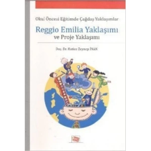 Okul Öncesi Eğitimde Çağdaş Yaklaşımlar Reggi Emilo Yaklaşımı Ve Proje Yaklaşımı