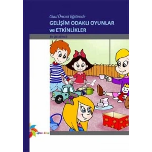 Okul Öncesi Eğitimde Gelişim Odaklı Oyunlar ve Etk