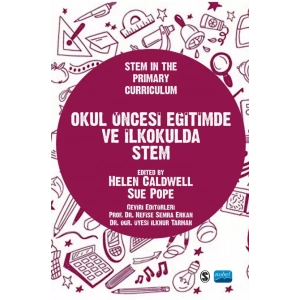 OKUL ÖNCESİ EĞİTİMDE VE İLKOKULDA STEM / Stem In The Primary Curriculum