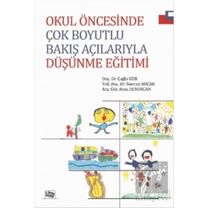 Okul Öncesinde Çok Boyutlu Bakış Açılarıyla Düşünme Eğitimi