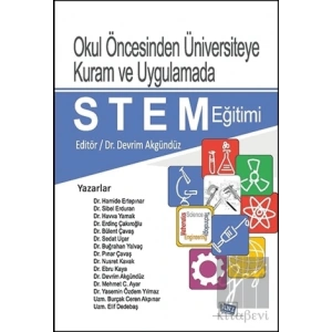 Okul Öncesinden Üniversiteye Kuram ve Uygulamada STEM Eğitimi