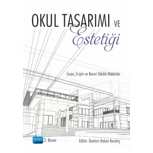 OKUL TASARIMI VE ESTETİĞİ İnsan, Erişim ve Beceri Odaklı Mekânlar