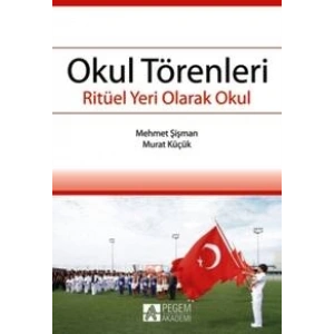 Okul Törenleri - Ritüel Yeri Olarak Okul