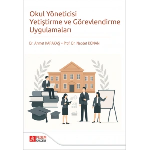 Okul Yöneticisi Yetiştirme ve Görevlendirme Uygulamaları
