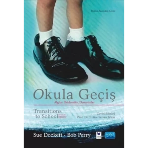 OKULA GEÇİŞ - Algılar, Beklentiler, Deneyimler - TRANSITIONS TO SCHOOL - Perceptions, Expectations, Experiences