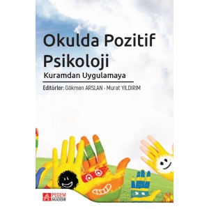 Okulda Pozitif Psikoloji Daha Mutlu Öğrenciler Yetiştirmek