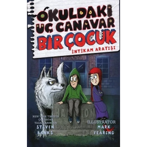 Okuldaki Üç Canavar Bir Çocuk : İntikam Arayışı