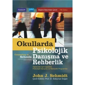 OKULLARDA PSİKOLOJİK DANIŞMA VE REHBERLİK - Öğrenciler İçin Kapsamlı Psikolojik Danışma ve Rehberlik Programları - COUNSELING IN SCHOOLS - Comprehensive Programs of Responsive Services for All Students