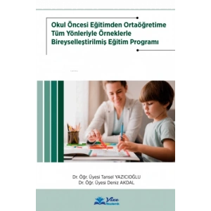 OKUL.ÖNC.EĞİTİMDEN ORT.ÖRT.TÜM YÖNLERİYLE BİREYSELLEŞTİRİLMİŞ EĞT.PROGRAMI