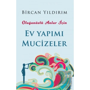 Olağanüstü Anlar İçin Ev Yapımı Mucizeler