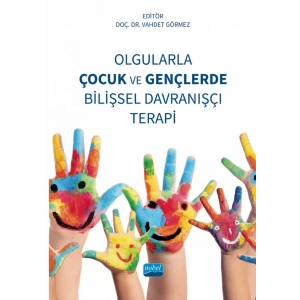 Olgularla Çocuk ve Gençlerde Bilişsel Davranışçı Terapi