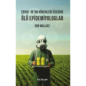 Ölü Epidemiyologlar – Covid -19’un Kökenleri Üzerine