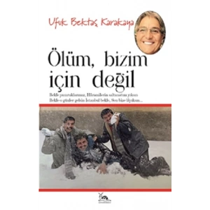 Ölüm Bizim İçin Değil