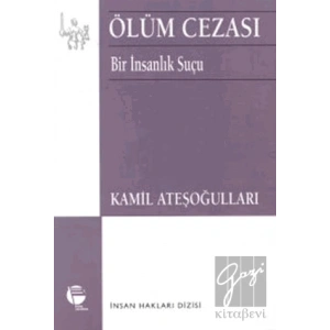 Ölüm Cezası Bir İnsanlık Suçu