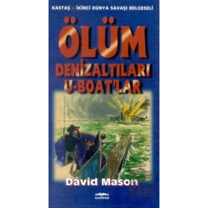 Ölüm Denizaltıları U-Boat’lar