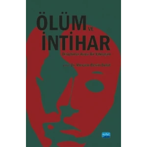 ÖLÜM VE İNTİHAR-  Disiplinler Arası Bir Yaklaşım