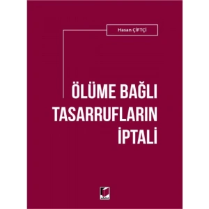 Ölüme Bağlı Tasarrufların İptali - Hasan Çiftçi