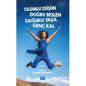 Olumlu Düşün Doğru Beslen Sağlıklı Yaşa Genç Kal