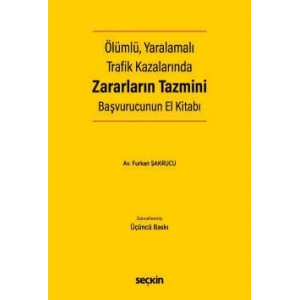 Ölümlü, Yaralamalı Trafik Kazalarında Zararların Tazmini Başvurucunun El Kitabı