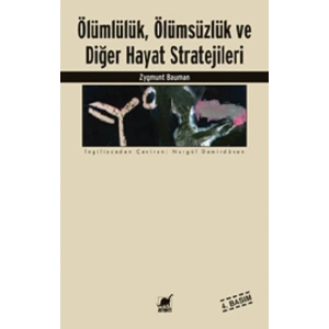 Ölümlülük, Ölümsüzlük ve Diğer Hayat Stratejileri