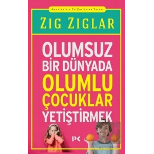 Olumsuz Bir Dünyada Olumlu Çocuklar Yetiştirmek