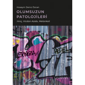 Olumsuzun Patolojileri - Hınç, Vicdan Azabı, Melankoli