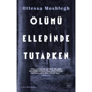 Ölümü Ellerinde Tutarken