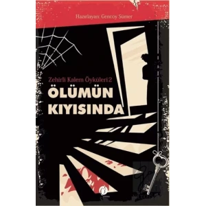 Ölümün Kıyısında - Zehirli Kalem Öyküleri 2