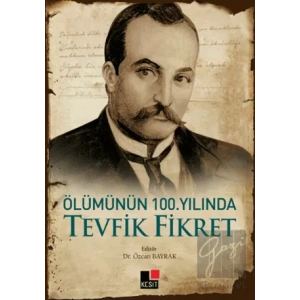 Ölümünün 100. Yılında Tevfik Fikret