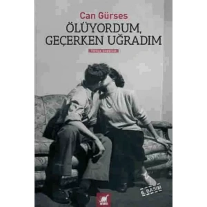 Ölüyordum, Geçerken Uğradım