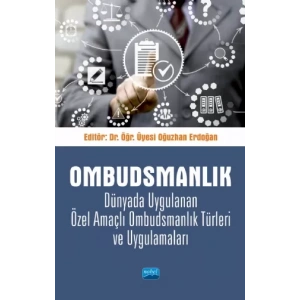OMBUDSMANLIK Dünyada Uygulanan Özel Amaçlı Ombudsmanlık Türleri ve Uygulamaları