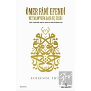 Ömer Fani Efendi ve Tasavvufa Dair Üç Eseri