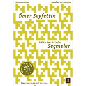 Ömer Seyfettin - Bütün Eserlerinden Seçmeler