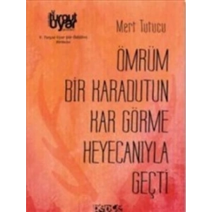 Ömrüm Bir Karadutun Kar Görme Heyecanıyla Geçti