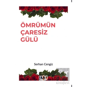 Ömrümün Çaresiz Gülü